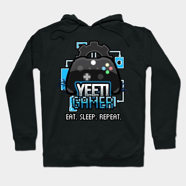 Yeet Gamer - Video Games Trendy Graphic Saying - Eat Sleep Repeat Hoodie by MaystarUniverse